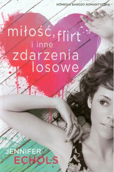 Miłość flirt oraz inne zdarzenia losowe