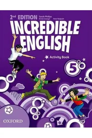 Incredible English 2nd Edition 5. Activity Book - Peter Redpath, Sarah Phillips