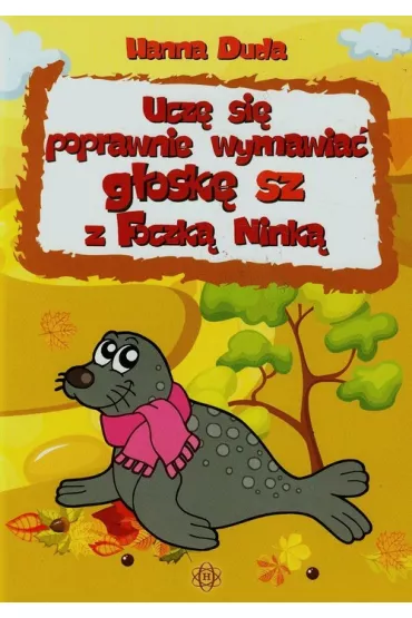 Ucz� si� poprawnie wymawia� g�osk� sz z Foczk� Nink� - Hanna Duda