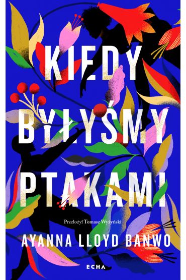 Kiedy byłyśmy ptakami