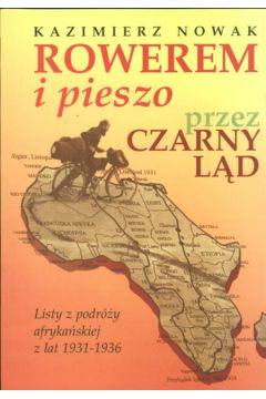 Rowerem i pieszo przez Czarny L�d - Nowak Kazimierz - Kazimierz Nowak