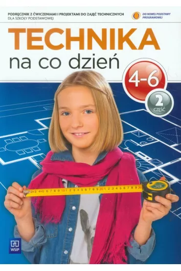 Technika na co dzie� 4-6. Podr�cznik z �wiczeniami i projektami do zaj�� technicznych dla szko�y podstawowej. Cz�� 2 - Ewa Kr�licka, Marcin Duda
