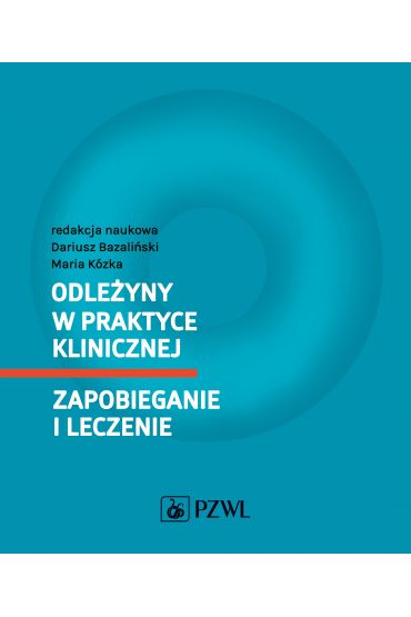 Odleżyny w praktyce klinicznej. Zapobieganie i leczenie