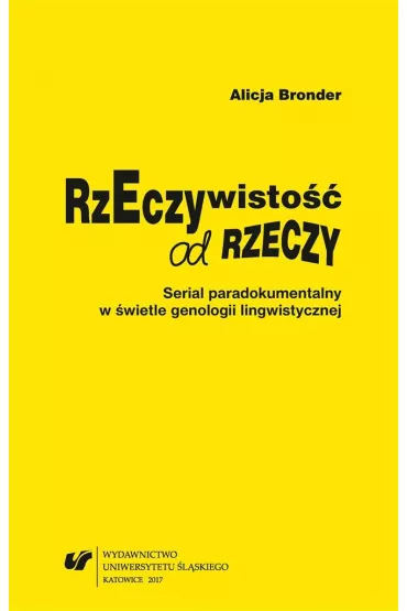 Rzeczywisto�� od rzeczy. Serial paradokumentalny.. - Alicja Bronder
