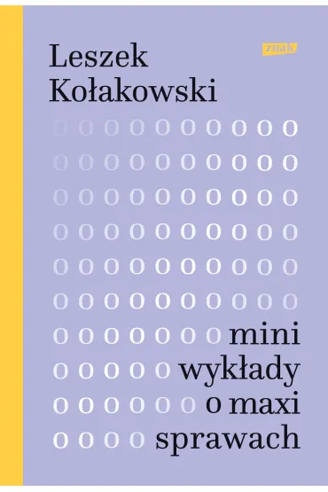 Mini wyk�ady o maxi sprawach - Leszek Ko�akowski
