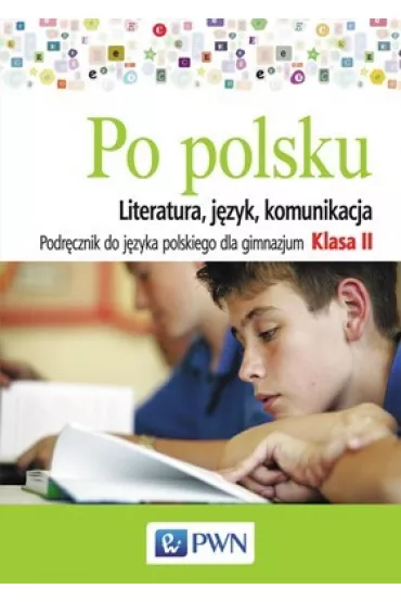 J�zyk polski GIM KL 2 Podr�cznik Po polsku (2015) - Agata H�cia, Jolanta Malczewska, Lucyna Adrabi�ska-Pacu�a, Joanna Olech