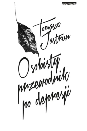 Osobisty przewodnik po depresji - Tomasz Jastrun