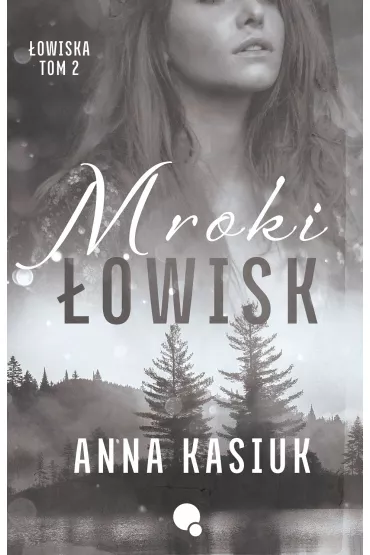 �owiska Tom 2 Mroki �owisk - Anna Kasiuk