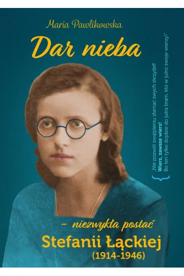 Dar nieba, niezwyk�a posta� Stefanii ��ckiej (1914-1946) - Maria  Pawlikowska