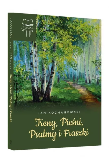 Treny, Pie�ni, Psalmy i Fraszki - Jan Kochanowski