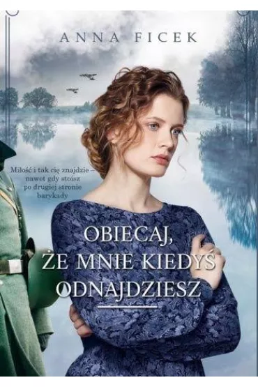 Obiecaj, �e mnie kiedy� odnajdziesz - Anna  Ficek