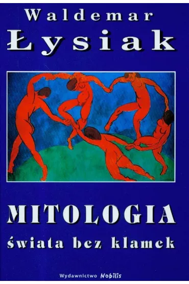 Mitologia �wiata bez klamek - Waldemar �ysiak