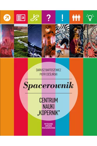 Spacerownik po Centrum Nauki "Kopernik" - Dariusz Bartoszewicz