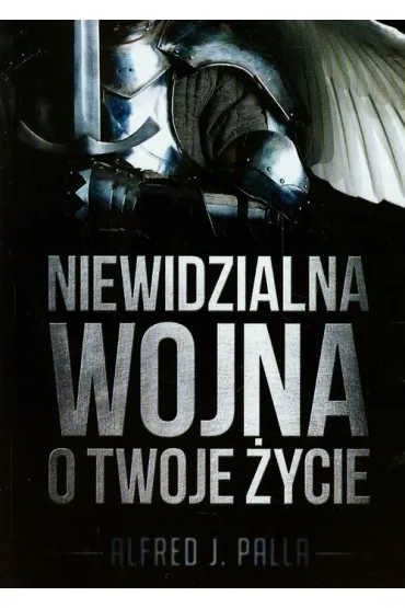 Niewidzialna wojna o Twoje �ycie. - Alfred Palla
