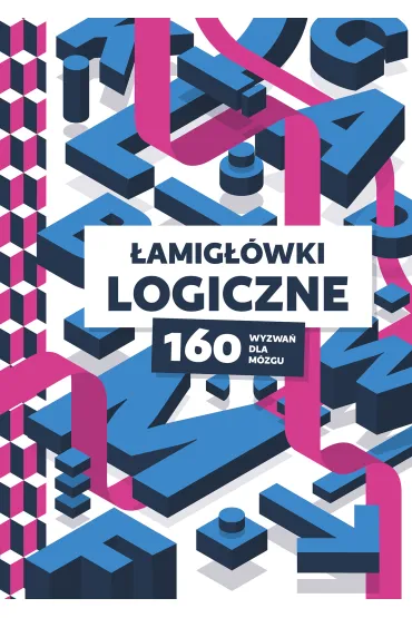 �amig��wki logiczne. 160 wyzwa� dla m�zgu