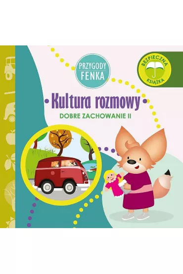 Przygody Fenka. Dobre zachowanie II. Kultura rozmowy - Dominika  Ga�ka