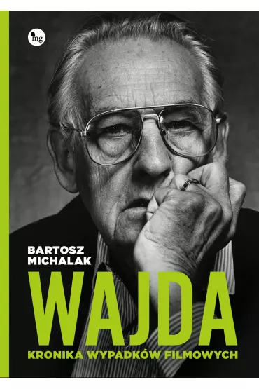 Wajda kronika wypadk�w filmowych - Bartosz Michalak