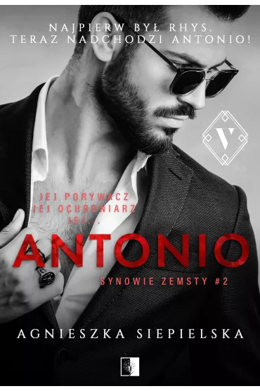 Antonio. Synowie zemsty. Tom 2 - Agnieszka Siepielska