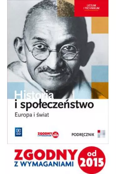 Europa i �wiat. Historia i spo�ecze�stwo. Podr�cznik dla liceum i technikum - Agata Wyroda, Marcin Markowicz, Olga Pytli�ska-Markowicz
