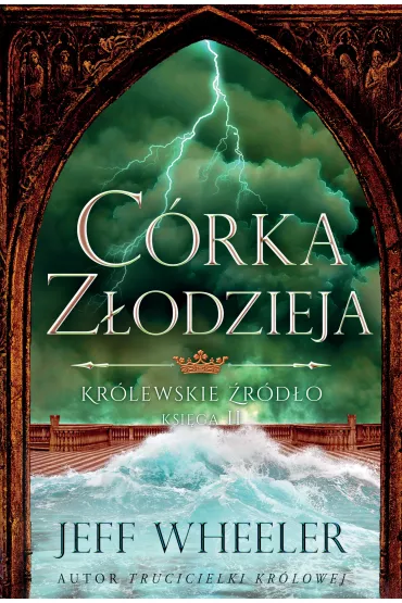 C�rka z�odzieja. Kr�lewskie �r�d�o. Tom 2 - Jeff Wheeler