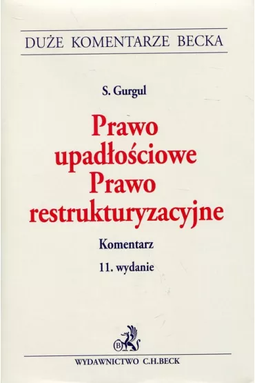 Prawo upad�o�ciowe Prawo restrukturyzacyjne Komentarz - Stanis�aw Gurgul