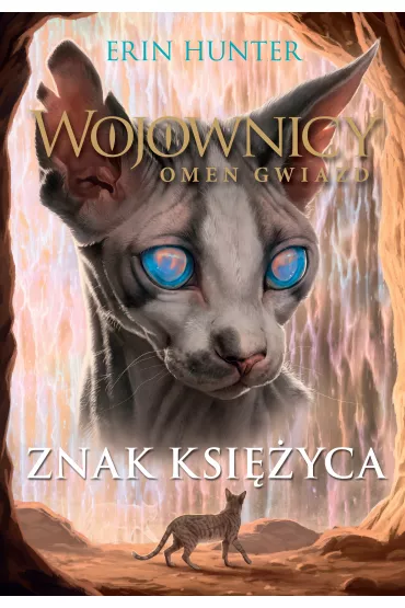 Znak ksi�yca. Wojownicy. Omen gwiazd. Tom 4 - Erin Hunter