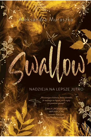 Nadzieja na lepsze jutro. Swallow. Tom 3 - Aleksandra Muraszka