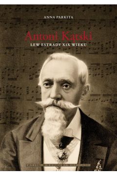 eBook Antoni Ktski lew estrady XIX wieku pdf