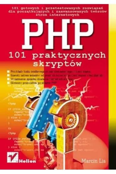 PHP. 101 praktycznych skrypt�w - Marcin Lis - Marcin Lis