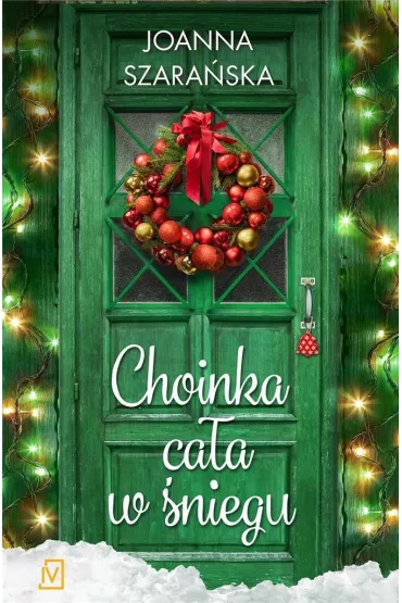 Choinka caa w niegu. Cztery patki niegu. Tom 3 - Joanna Szaraska