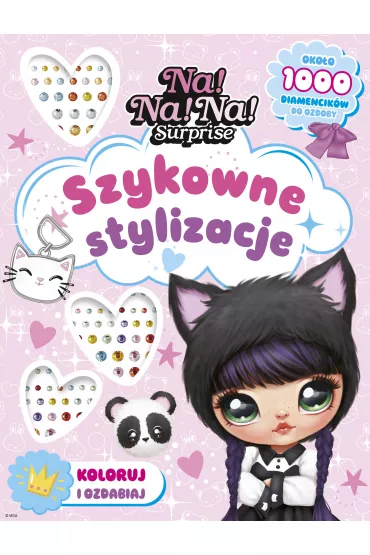 Na! Na! Na! Surprise. Szykowne stylizacje. Koloruj i ozdabiaj