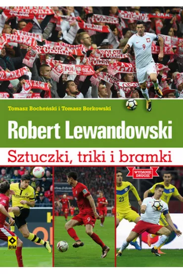 Robert Lewandowski. Sztuczki, triki i bramki
