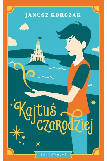 Kajtu� czarodziej - Janusz Korczak