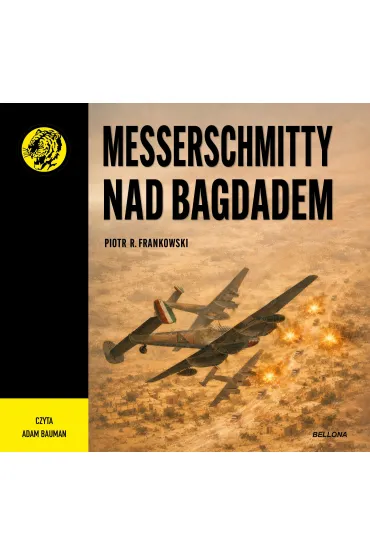 Audiobook Messerschmitty nad Bagdadem mp3 - Piotr R. Frankowski, Adam  Bauman