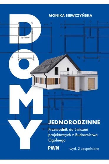 Domy jednorodzinne. Przewodnik do �wicze� projektowych z budownictwa og�lnego - Monika Siewczy�ska