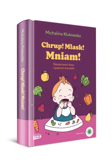 Chrup! Mlask! Mniam! Rozszerzanie diety i �ywienie wyd. 2024 - Michalina  Klukowska