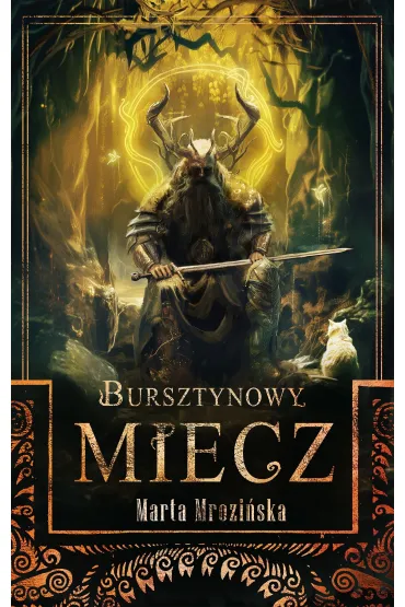 Bursztynowy miecz - Marta  Mrozi�ska