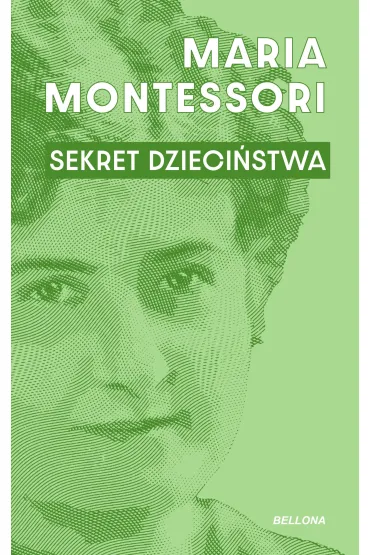 Sekret dzieci�stwa - Maria Montessori