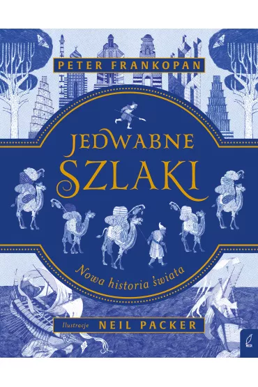 Jedwabne szlaki. Nowa historia �wiata - Peter Frankopan