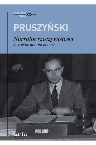 Narrator rzeczywisto�ci. Autoportret odczytany - Ksawery Pruszy�ski