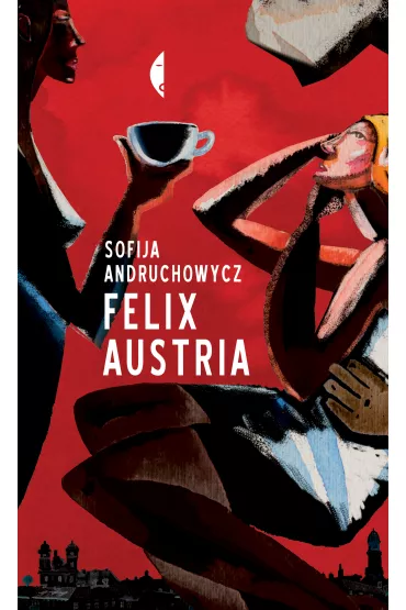 Felix Austria - Andruchowycz Sofija