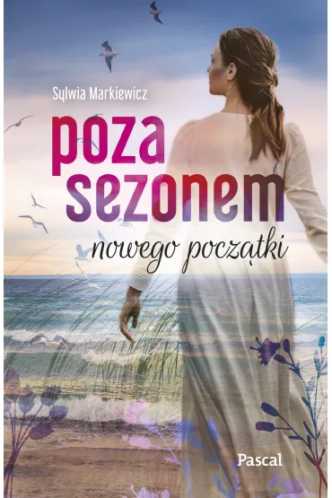 Poza sezonem. Nowego pocz�tki - Sylwia  Markiewicz