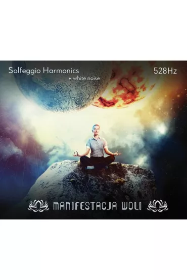 Manifestacja woli 528 Hz - Solfeggio Harmonics (CD)