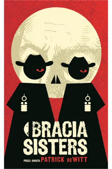 Bracia Sisters - Patrick deWitt