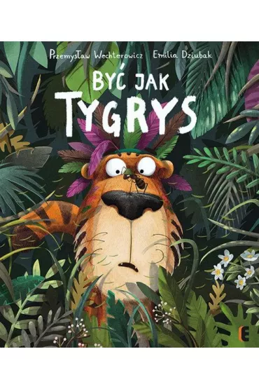 By� jak Tygrys - Przemys�aw Wechterowicz