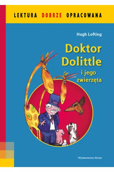 Doktor Dolittle i jego zwierz�ta. Lektura dobrze opracowana - Hugh Lofting