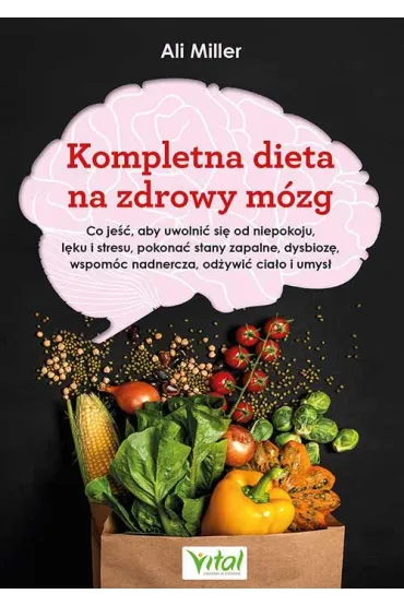Kompletna dieta na zdrowy m�zg - Ali Miller