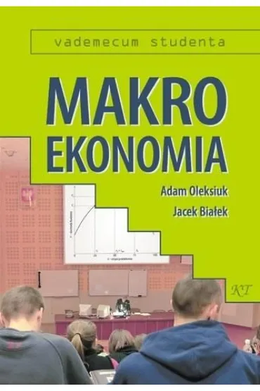 Makroekonomia. Vademecum studenta - Adam Oleksiuk, Jacek Bia�ek