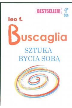 Sztuka bycia sob� - Buscaglia Leo F. - Leo F. Buscaglia