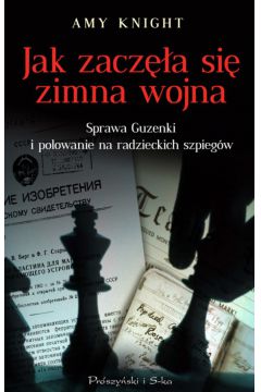 Jak zacz�a si� zimna wojna - Knight Amy - Amy Knight